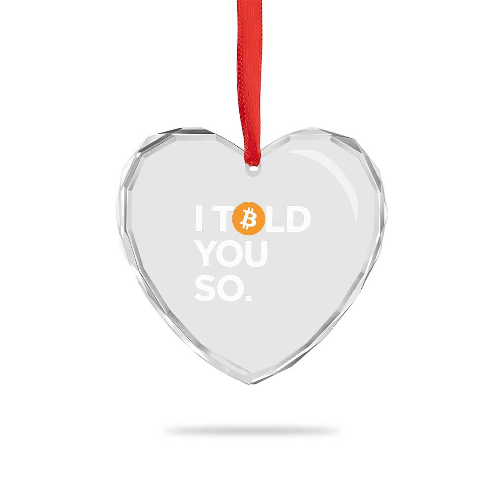 Funny Bitcoin Heart Crystal Glass Ornament Bitcoin I Told You So Funny BTC Crypto Cryptocurrency Trader - Wonder Print Shop