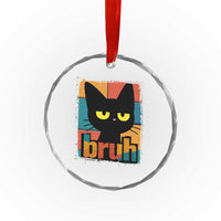 Funny Black Cat Bruh Meme Crystal Glass Ornament Funny Black Cat - Wonder Print Shop