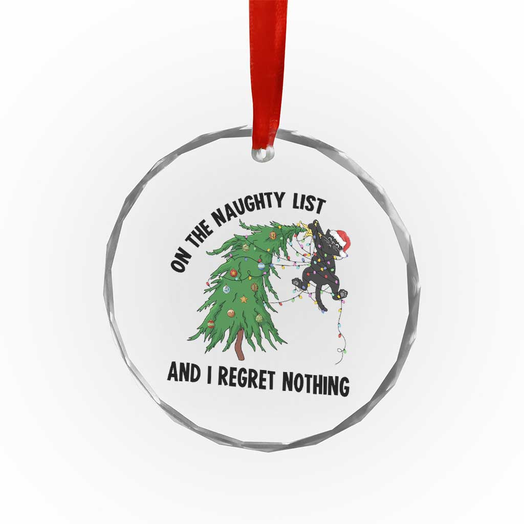 Funny Black Cat Christmas Crystal Glass Ornament On the Naughty List And I Regret Nothing - Wonder Print Shop