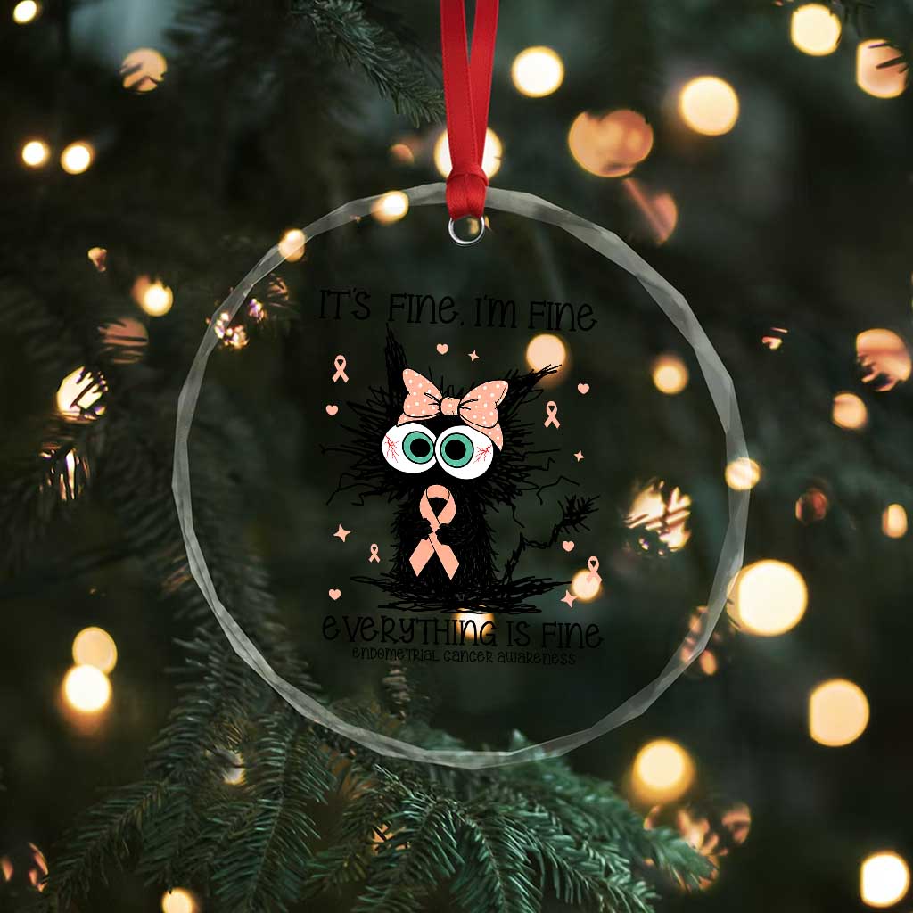 Funny Black Cat Endometrial Cancer Awareness Crystal Glass Ornament Its Fine Im Fine Everything Is Fine