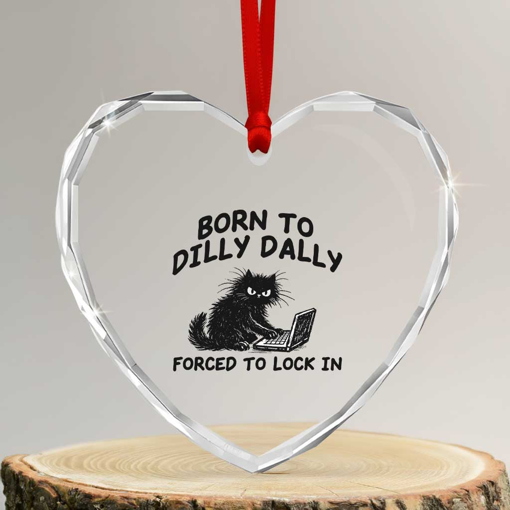 Funny Black Cat Heart Crystal Glass Ornament Born To Dilly Dally Forced To Lock In