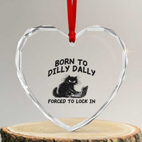 Funny Black Cat Heart Crystal Glass Ornament Born To Dilly Dally Forced To Lock In