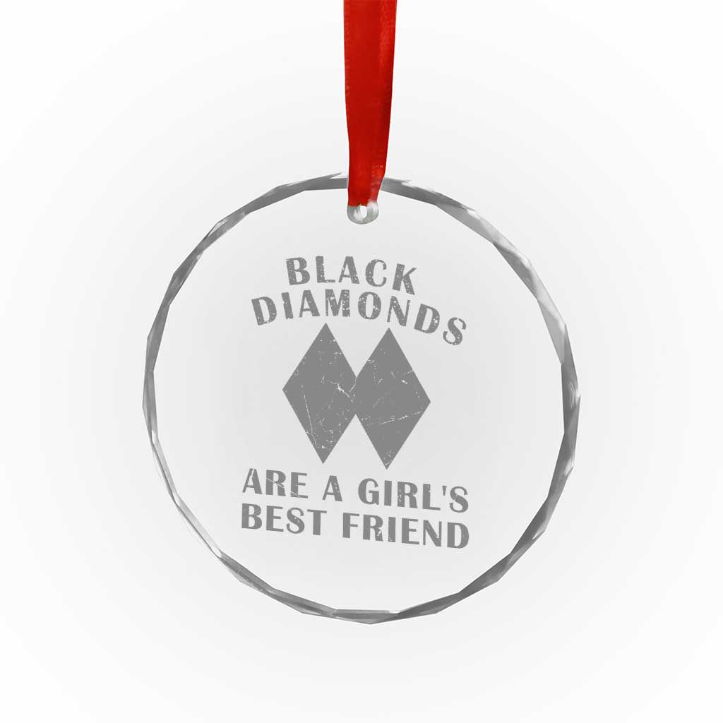 Funny Black Diamonds Are A Girls Best Friend Snow Skiing Crystal Glass Ornament