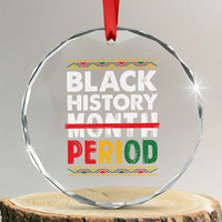 Funny Black History Period Crystal Glass Ornament Pride African