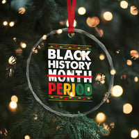 Funny Black History Period Crystal Glass Ornament Pride African