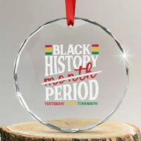 Funny Black History Period Yesterday Today Tomorrow Crystal Glass Ornament Pride African