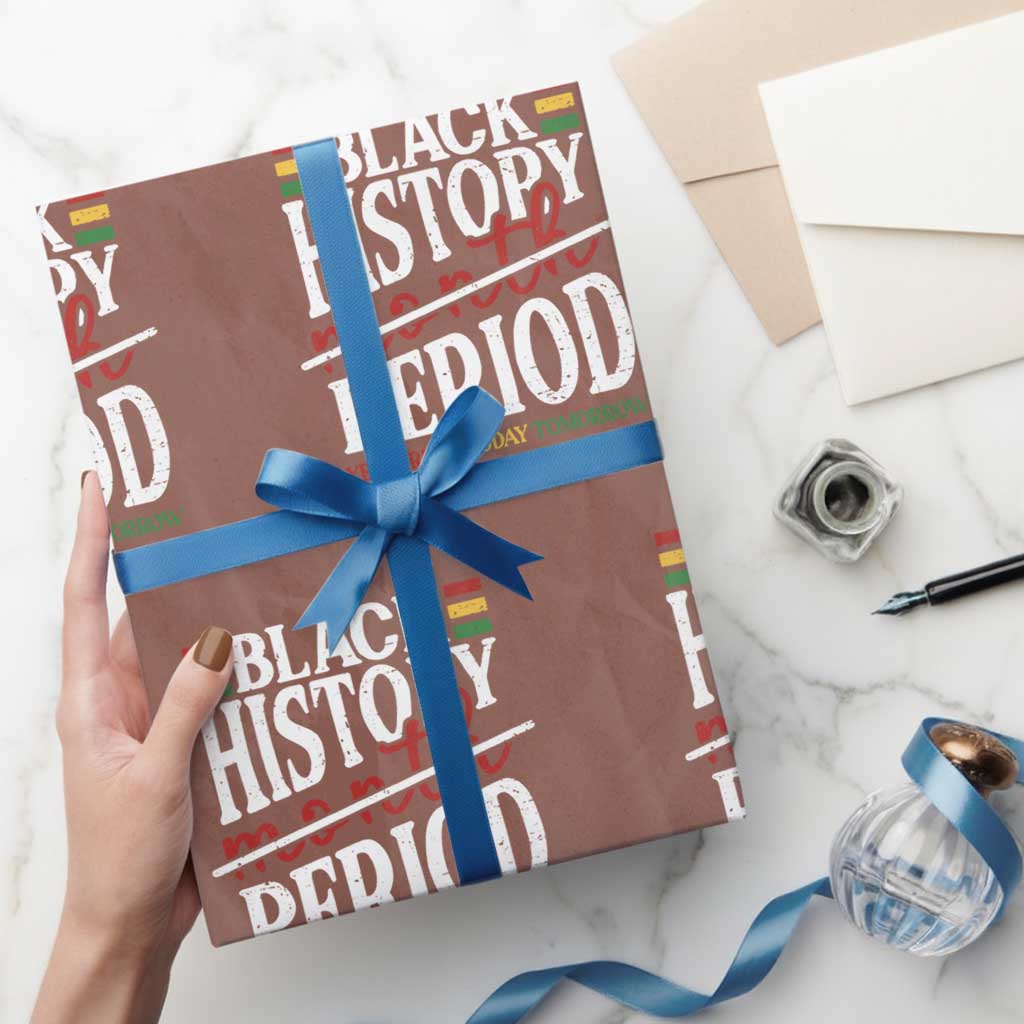 Funny Black History Period Yesterday Today Tomorrow Wrapping Paper Roll Pride African