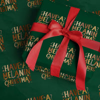 Funny Black Pride Have A Melanin Christmas Wrapping Paper Roll Culture Gift - Wonder Print Shop