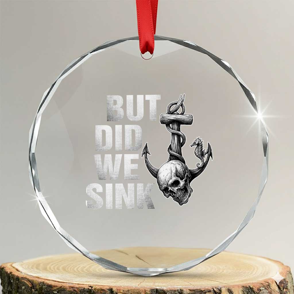 Funny Boating Crystal Glass Ornament But Did We Sink - Wonder Print Shop