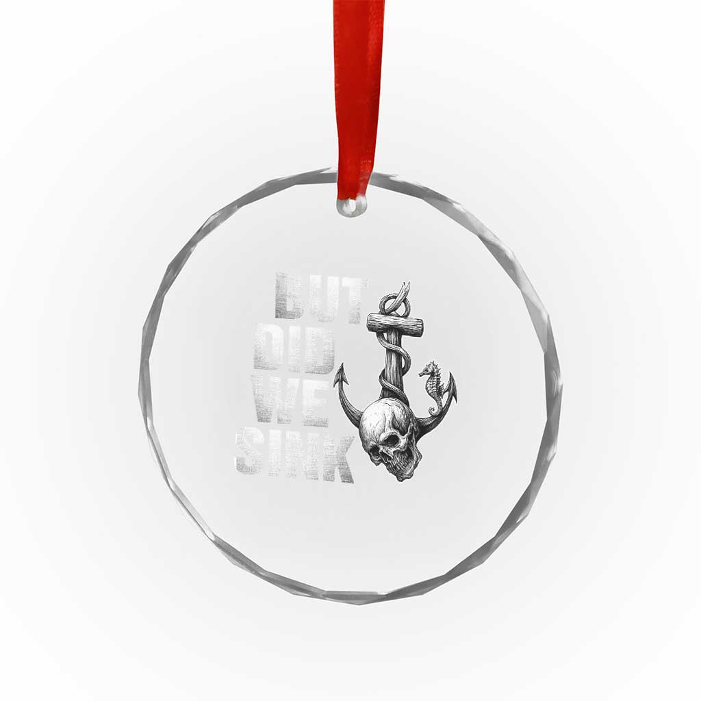 Funny Boating Crystal Glass Ornament But Did We Sink - Wonder Print Shop