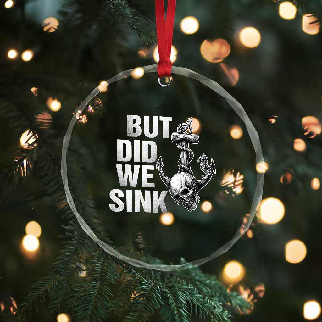Funny Boating Crystal Glass Ornament But Did We Sink - Wonder Print Shop