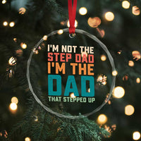 Funny Bonus Dad Crystal Glass Ornament Retro Not The Step Dad Im The Dad That Stepped Up