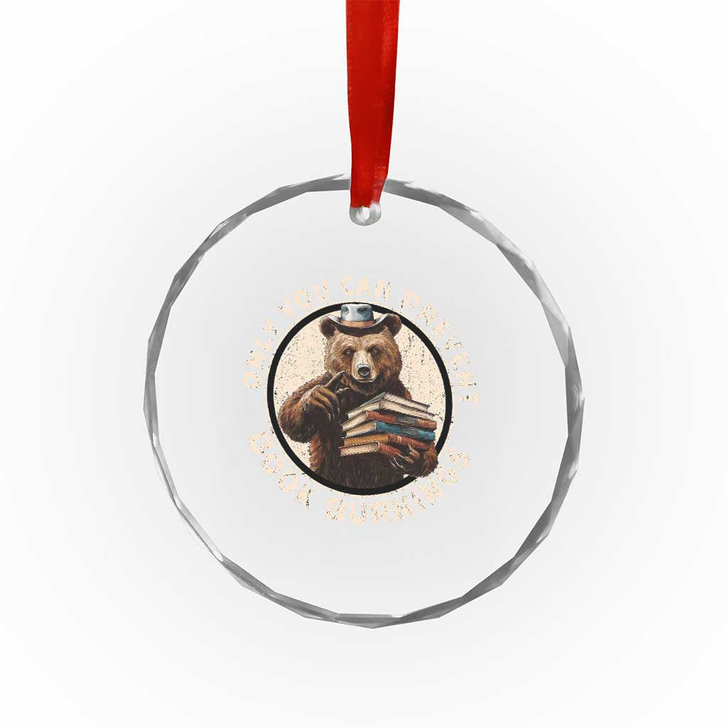 Funny Books Lover Bear Crystal Glass Ornament Only You Can Prevent Book Burnings TS02