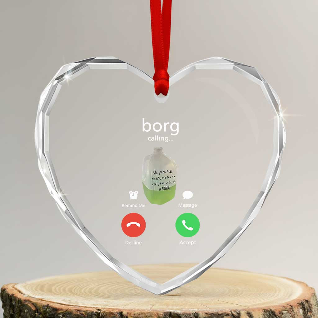 Funny Borg Drink Caling Meme Heart Crystal Glass Ornament College Party Drink Viral Humor
