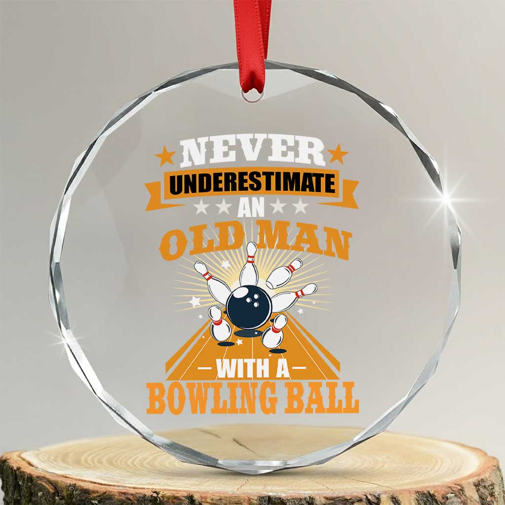 Funny Bowling Crystal Glass Ornament Never Underestimate Old Man Bowling Ball Mens Bowler - Wonder Print Shop