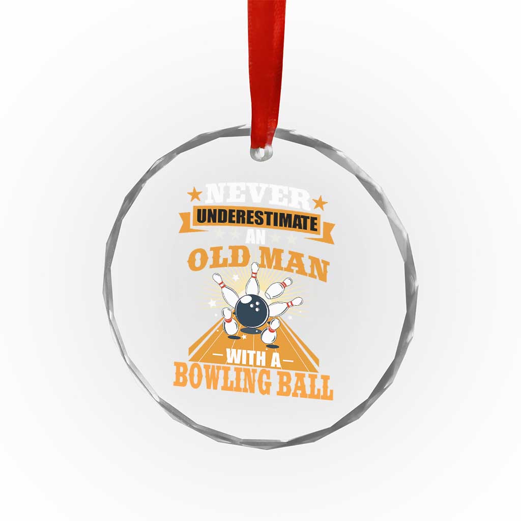 Funny Bowling Crystal Glass Ornament Never Underestimate Old Man Bowling Ball Mens Bowler - Wonder Print Shop