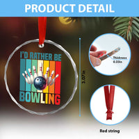 Funny Bowling Quote Crystal Glass Ornament Id Rather Be Bowling Gift - Wonder Print Shop