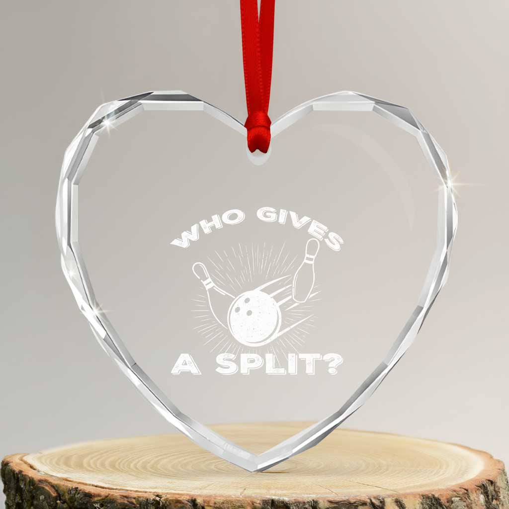 Funny Bowling Team Gift Heart Crystal Glass Ornament Who Gives A Split Quote - Wonder Print Shop