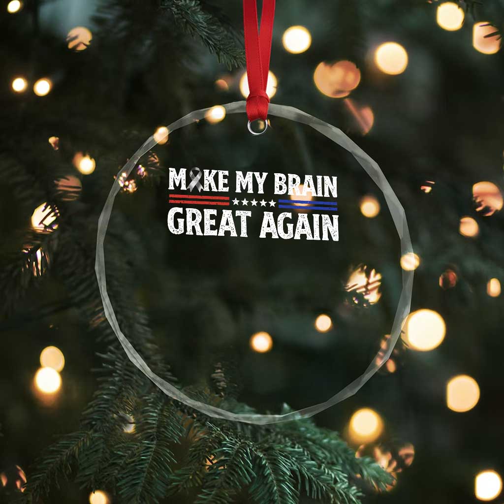 Funny Brain Surgery Recovery Crystal Glass Ornament Make My Brain Great Again Gray Ribbon