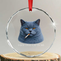 Funny British Shorthair Smoking Crystal Glass Ornament I Got That Cat In Me