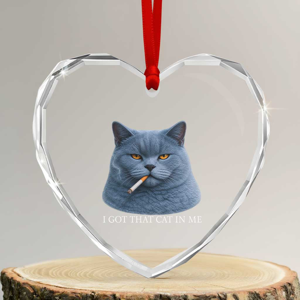Funny British Shorthair Smoking Heart Crystal Glass Ornament I Got That Cat In Me
