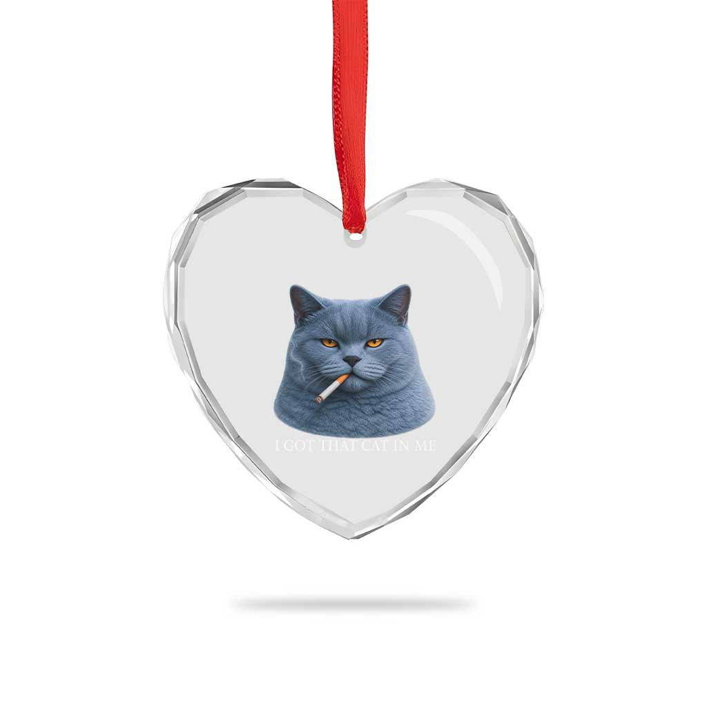 Funny British Shorthair Smoking Heart Crystal Glass Ornament I Got That Cat In Me