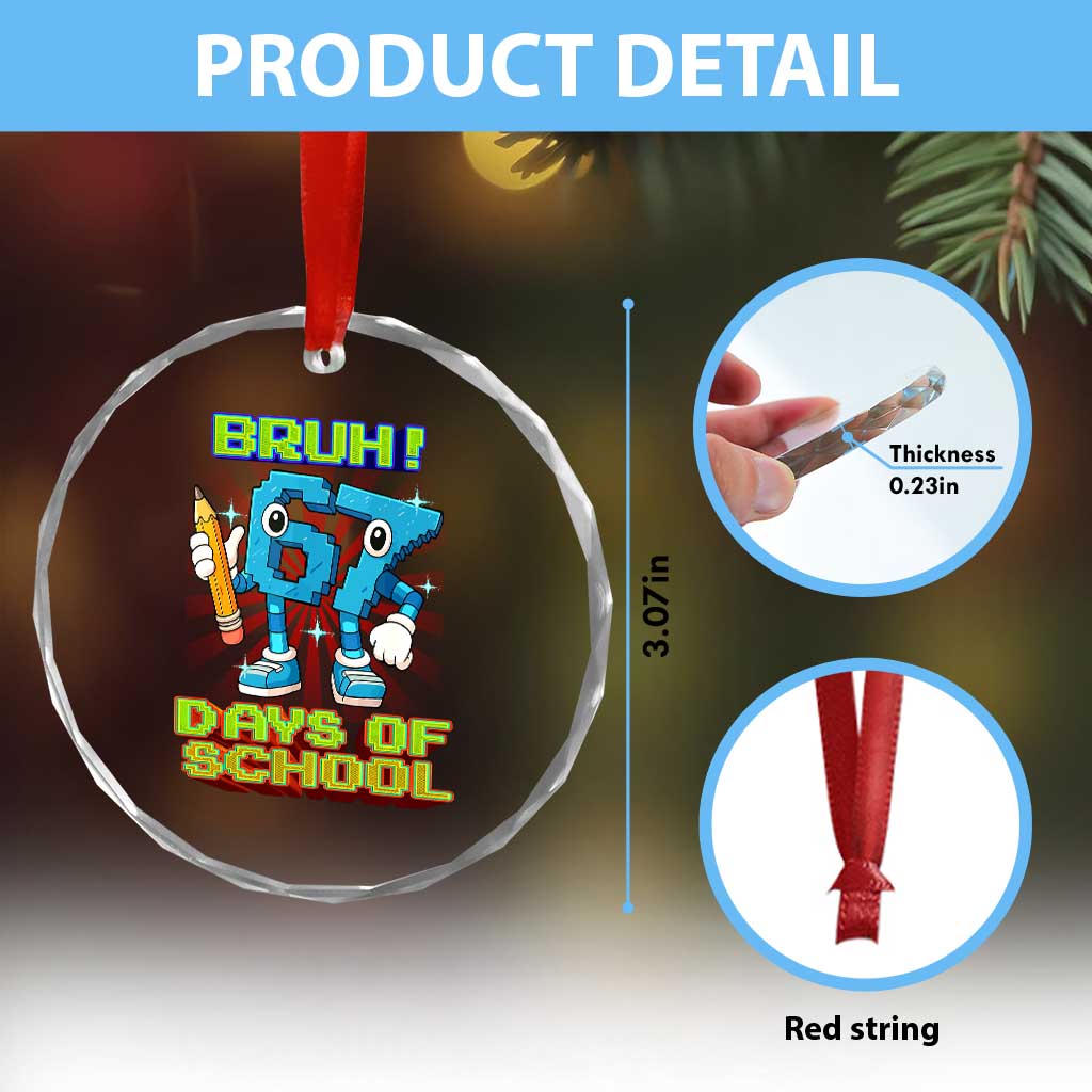Funny Bruh 67 Days Of School Crystal Glass Ornament Six Seven Meme Pixel Game Gen Alpha - Wonder Print Shop