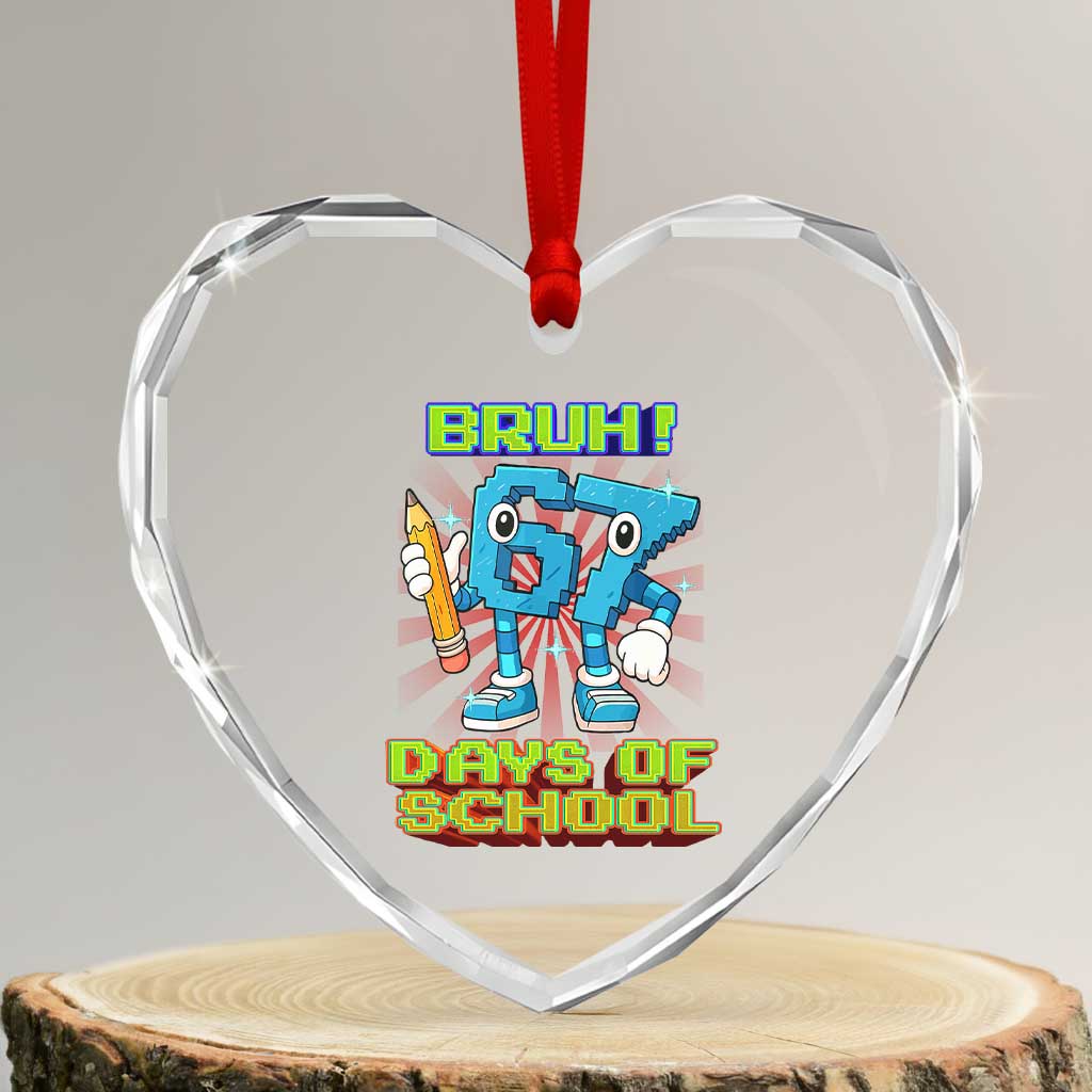 Funny Bruh 67 Days Of School Heart Crystal Glass Ornament Six Seven Meme Pixel Game Gen Alpha - Wonder Print Shop