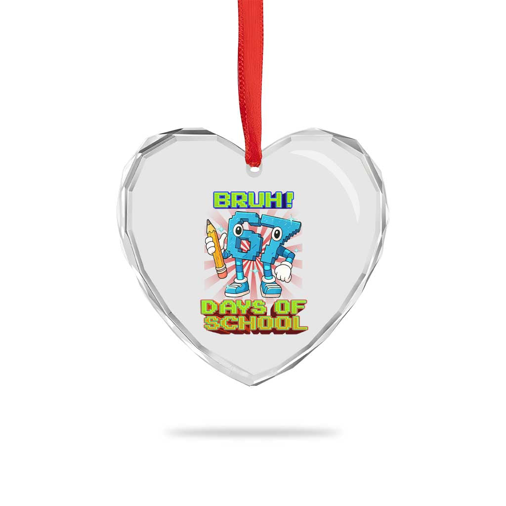 Funny Bruh 67 Days Of School Heart Crystal Glass Ornament Six Seven Meme Pixel Game Gen Alpha - Wonder Print Shop