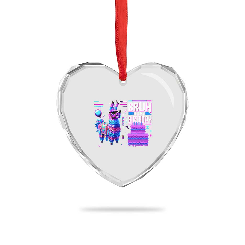 Funny Bruh It's My Birthday Heart Crystal Glass Ornament Llama Pinata Gaming Bday - Wonder Print Shop