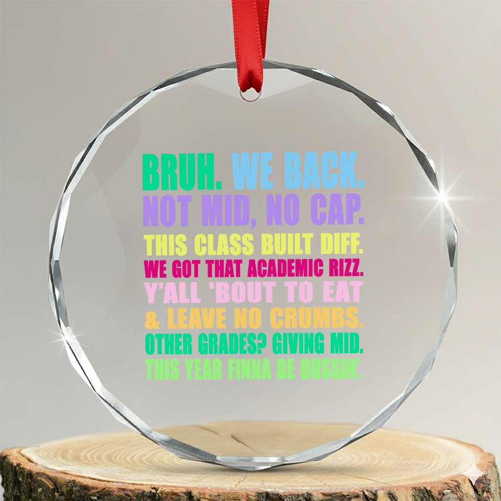 Funny Bruh We Back To School Crystal Glass Ornament Gen A Slang Happy First Day Of School TS10