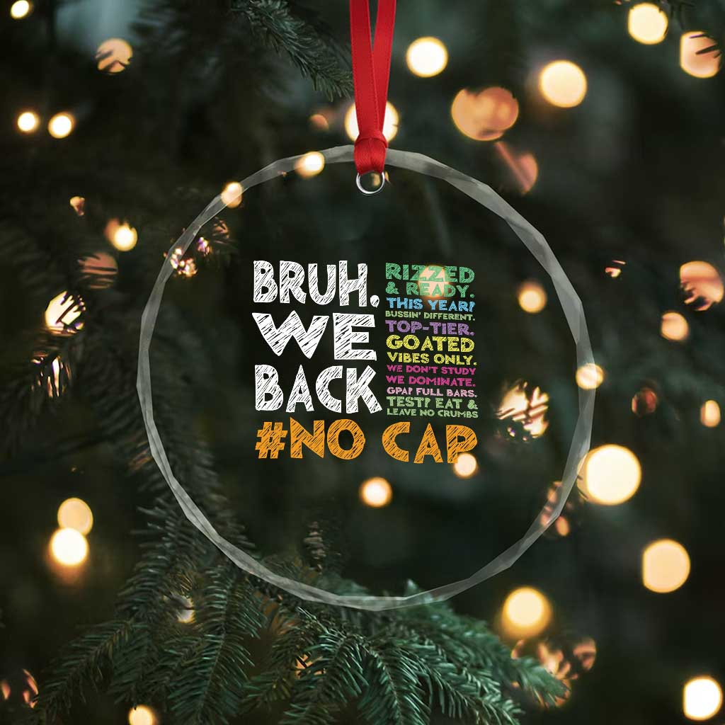 Funny Bruh We Back To School Crystal Glass Ornament Happy First Day Of School TS10