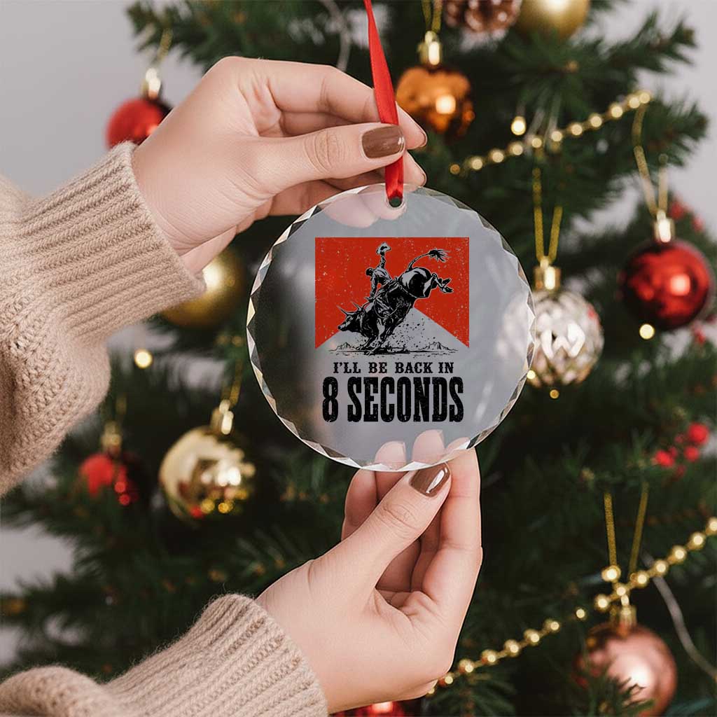 Funny Bull Rider Crystal Glass Ornament I'll Be Back In 8 Seconds Bull Riding Rodeo