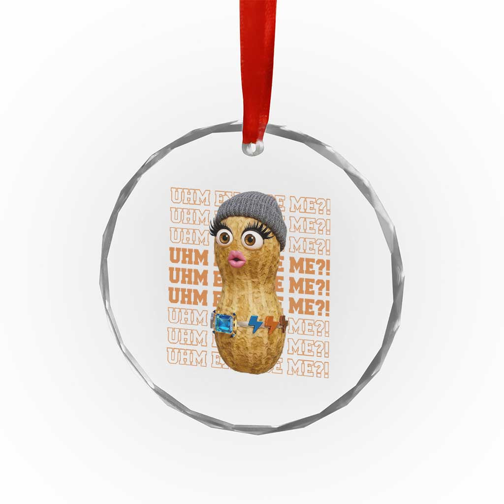 Funny Burnt Peanut Goop Crystal Glass Ornament Uhm Excuse Me
