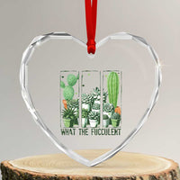Funny Cactus Plant Lover Heart Crystal Glass Ornament What The Fucculent - Wonder Print Shop