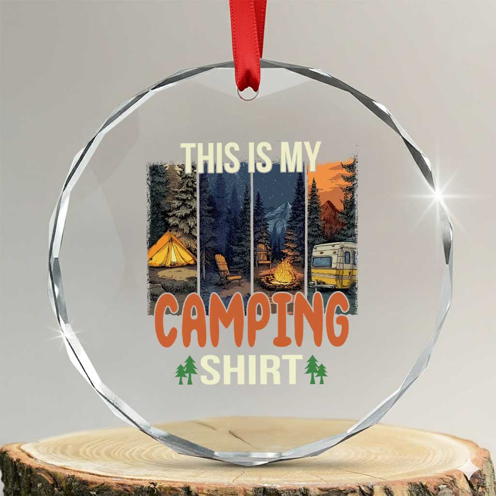 Funny Camper Glamper Crystal Glass Ornament This Is My Camping Shirt - Wonder Print Shop