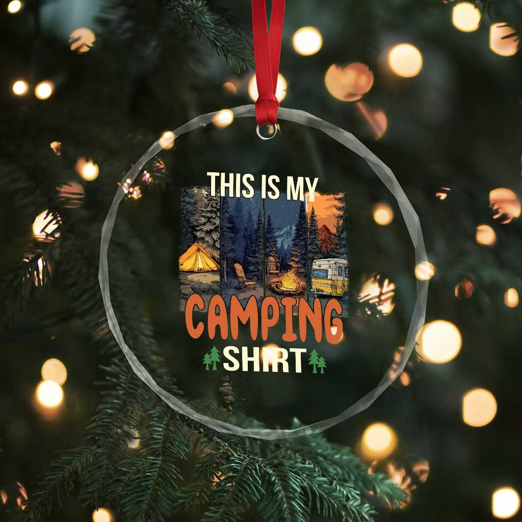 Funny Camper Glamper Crystal Glass Ornament This Is My Camping Shirt - Wonder Print Shop