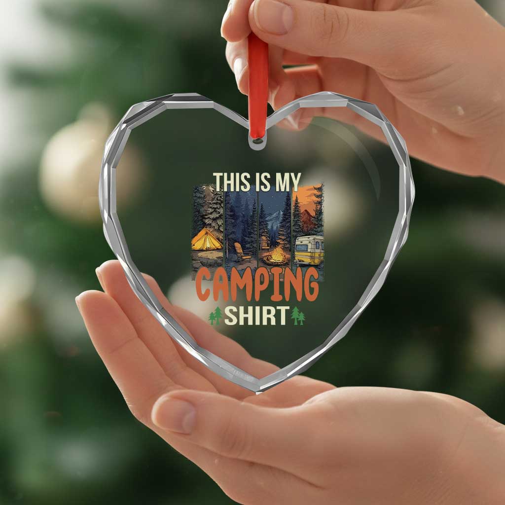 Funny Camper Glamper Heart Crystal Glass Ornament This Is My Camping Shirt - Wonder Print Shop