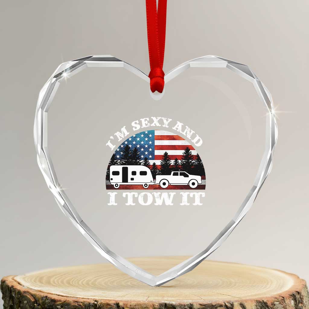Funny Camping RV Camper Truck Heart Crystal Glass Ornament I Am Sexy And I Tow It - Wonder Print Shop