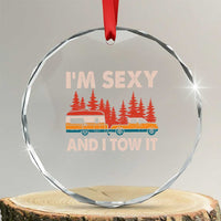 Funny Camping RV Crystal Glass Ornament Im Sexy And I Tow It Vintage Camper Truck - Wonder Print Shop
