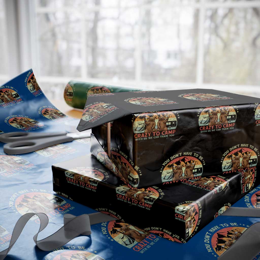 Funny Camping Wrapping Paper Roll You Do Not Have To Be Crazy To Camp With Us - Wonder Print Shop