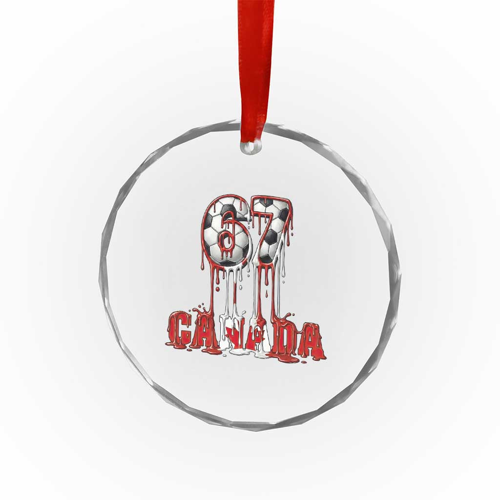 Funny Canada Soccer 67 Meme Crystal Glass Ornament Canadian Soccer Lovers