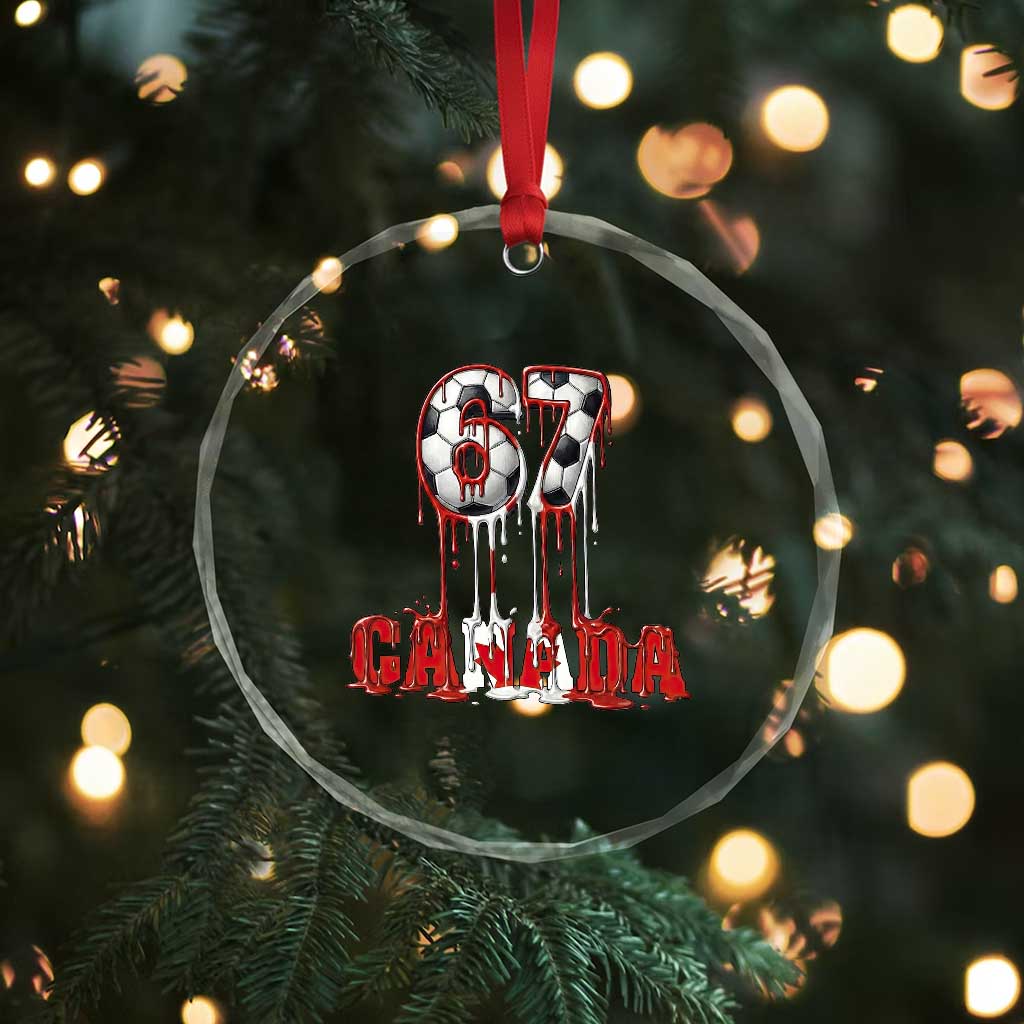 Funny Canada Soccer 67 Meme Crystal Glass Ornament Canadian Soccer Lovers