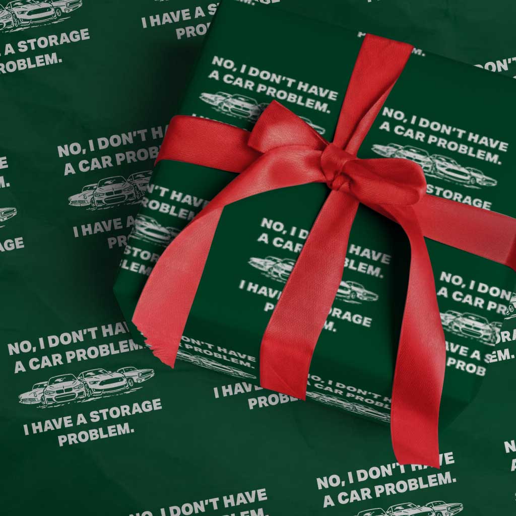 Funny Car Enthusiast Quote Graphic Wrapping Paper Roll I Have a Storage Problem Gearhead Humor