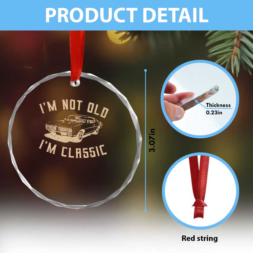 Funny Car Graphic Crystal Glass Ornament Vintage I'm Not Old I'm Classic