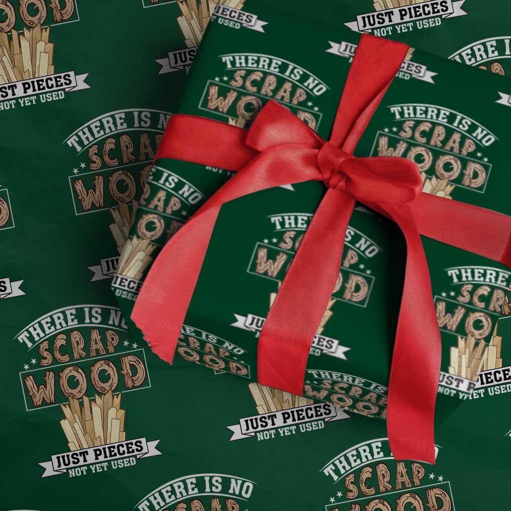 Funny Carpenter Woodworking Wrapping Paper Roll There Is Scrap Wood Just Pieces Not Yet Used - Wonder Print Shop