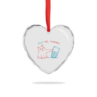 Funny Cat Anti ICE Political Protest Heart Crystal Glass Ornament Ice? No Thanks