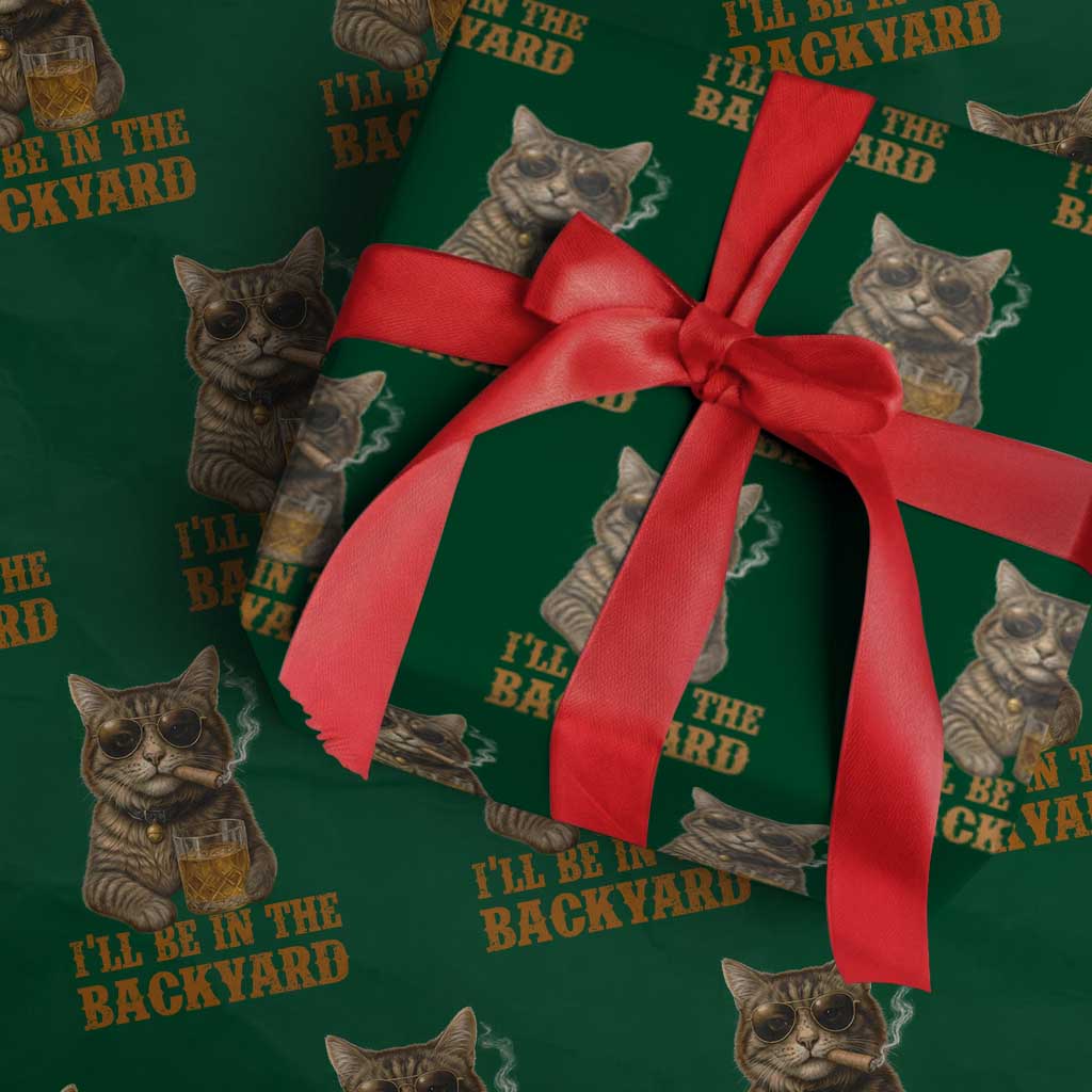 Funny Cat Bourbon Lover Wrapping Paper Roll I Will Be In The Backyard Cigar Meme - Wonder Print Shop