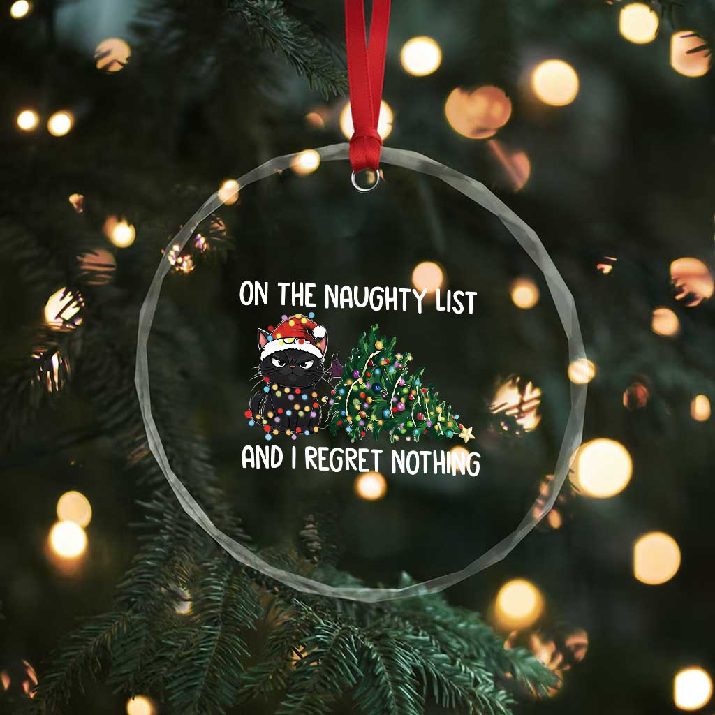 Funny Cat Christmas Crystal Glass Ornament On The Naughty List And I Regret Nothing TS14