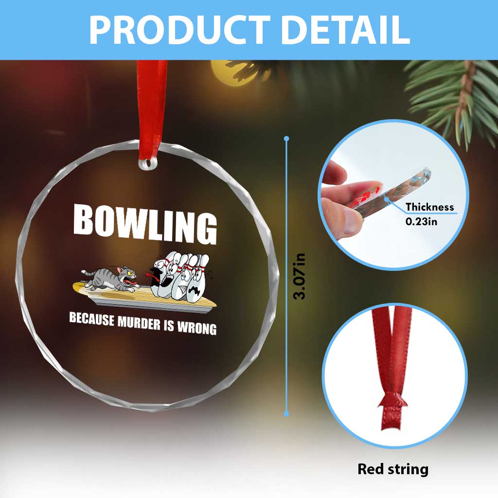 Funny Cat Crystal Glass Ornament Bowling Because Murder Is Wrong Gift - Wonder Print Shop